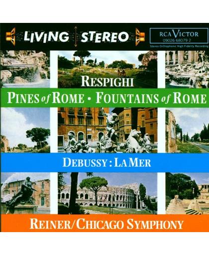 Respighi: Pines of Rome, etc;  Debussy: La Mer / Reiner