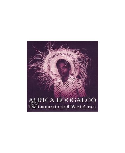 Africa Boogaloo: The Latinization of West Africa