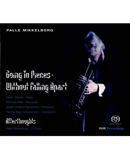 Palle Mikkelborg: Going to Pieces Without Falling Apart; Afterthoughts