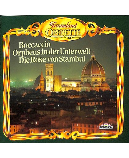 Boccaccio / Orpheus In Der Unterwelt / Die Rose Von Stambul