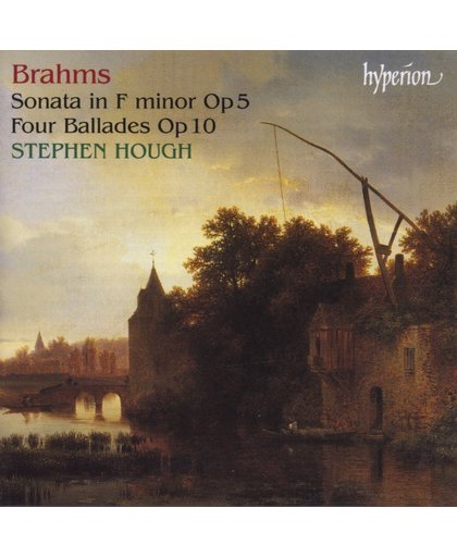 Brahms: Piano Sonata Op. 5, Ballades Op. 10 / Stephen Hough