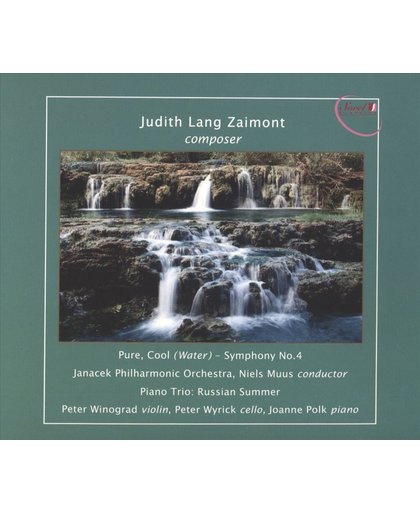 Judith Lang Zaimont: Pure, Cool - Symphony No. 4; Piano Trio - Russian Summer