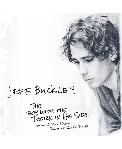 Jeff Buckley - The Boy With The Thorn In His Side (7 Inch)