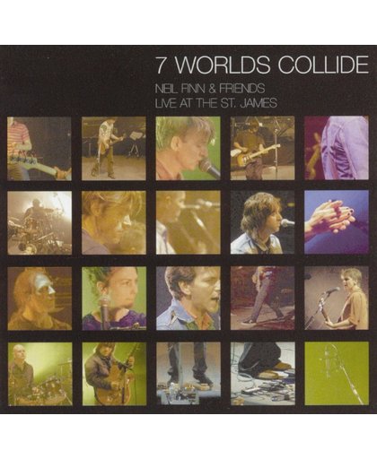 7 Worlds Collide: Neil Finn & Friends Live At The St. James