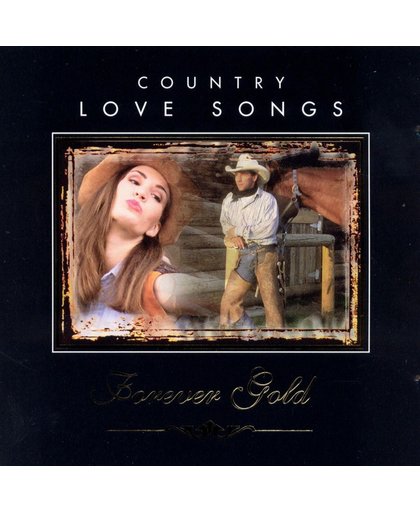 Country Love Songs: Forever Gold
