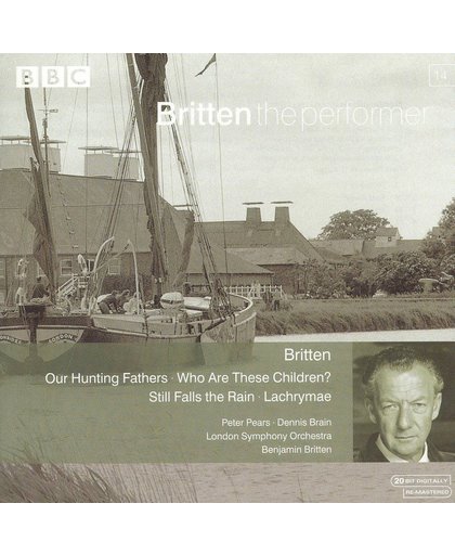 Britten The Performer - Lachrymae, Our Hunting Fathers etc