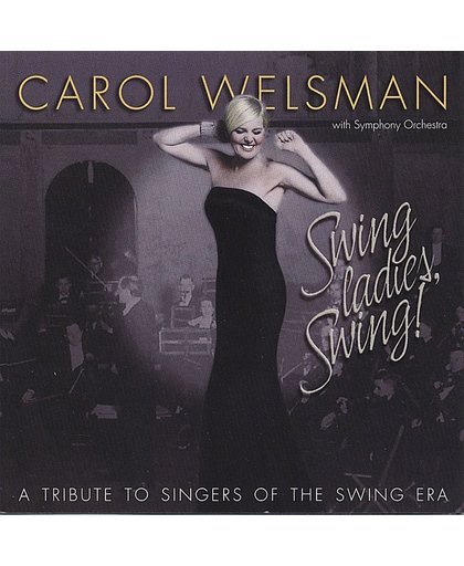Swing Ladies, Swing! A Tribute to Singers of the Swing Era
