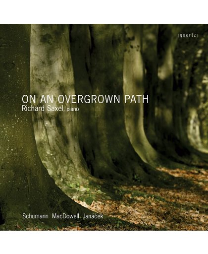 An Overgrown Path - Richard Saxel, Piano