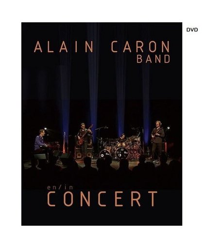 Alain -Band- Caron - In Concert