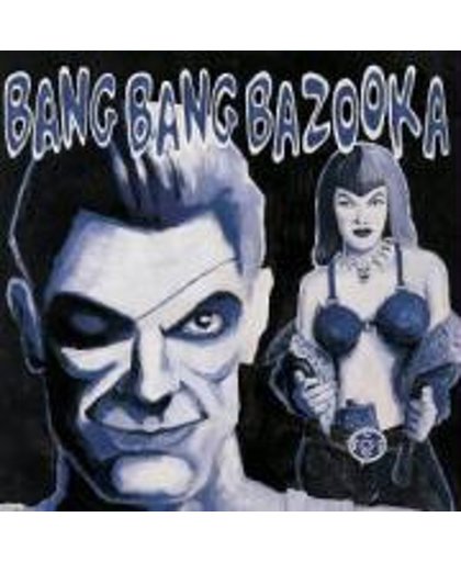 Bang Bang Bazooka - Hell Yeah