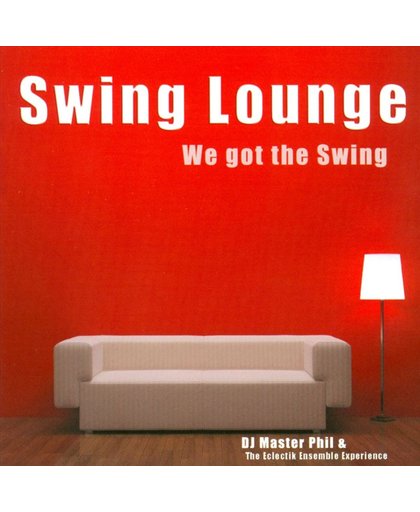 Swing Lounge - We Got The Swing
