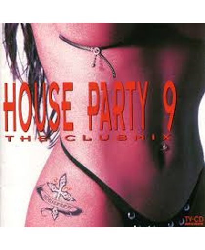 House Party 9 - The Club Mix