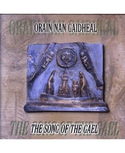 The Orain Nan Gaidheal = Song Of The Gael