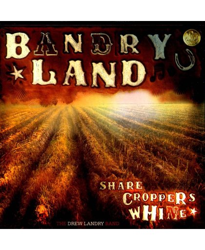 Bandryland: Sharecropper's Whine