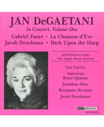 Jan DeGaetani in Concert Vol 1 - Faure, Druckman / Luvisi