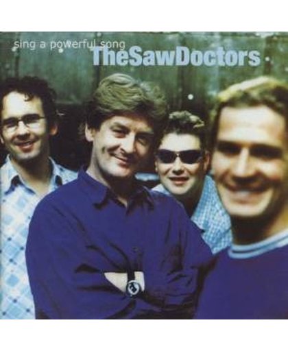 The Saw Doctors    Sing A Powerful Song