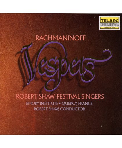Rachmaninoff: Vespers / Shaw, Shaw Festival Singers