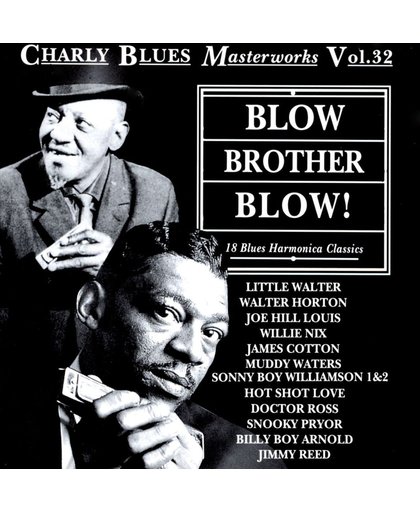 Blow, Brother Blow! 18 Blues Harmonica Classics: Charly Blues Masterworks, Vol. 32