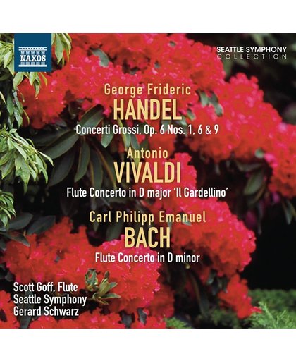 Handel: Concerto Grossi, Op. 6 Nos. 1, 6 & 9; Vivaldi: Flute Concerto 'Il Gardellino'; C.P.E. Bach: Flute Concerto in D