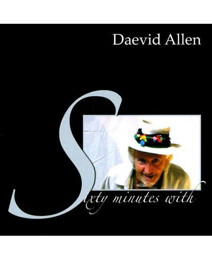 Sixty Minutes with Daevid Allen