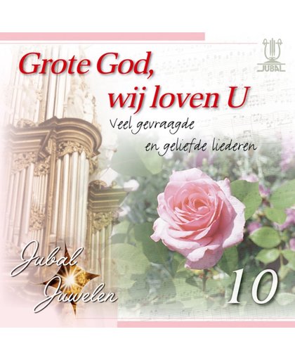 Grote God, wij loven U (Veel gevraagde en geliefde liederen) - Jubal Juwelen 10