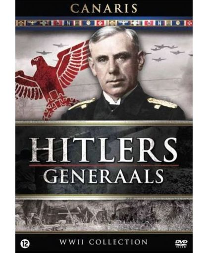 Hitler's Generaals - Canaris De Meesterspion