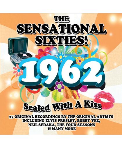 The Sensational Sixties! 1962: Sealed with a Kiss