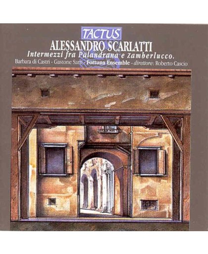 Scarlatti, A.: Intermezzi Fra Palan