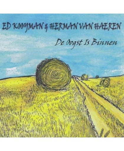 ED KOOYMAN & HERMAN VAN HAEREN - De oogst is binnen