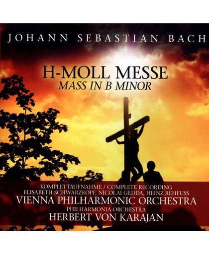 H-Moll Messe / Mass In B Minor