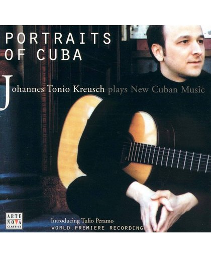 Portraits of Cuba: Johannes Tonio Kreusch Plays the Music of Tulio Peramo