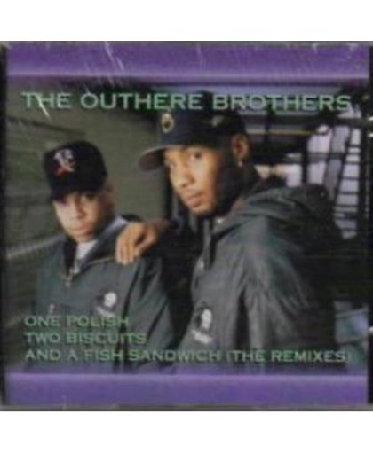 The Outhere Brothers    1 Polish, 2 Biscuits & A Fish Sandwich (The Remixes)