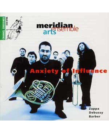 Anxiety of Influence - Zappa, et al / Meridian Arts Ensemble