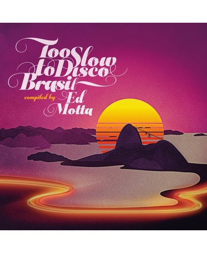 Too Slow To Disco Brasil By Ed Motta
