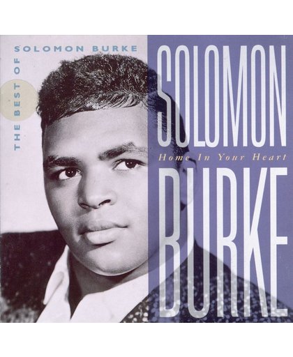 Home In Your Heart: Best Of Solomon Burke