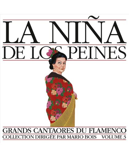 La Nina De Los Peines: Grands Cantaores Du Flamenco Vol. 3