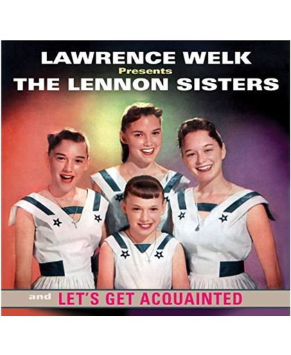 Lawrence Welk Presents: The Lennon Sisters and Let's Get Acquainted