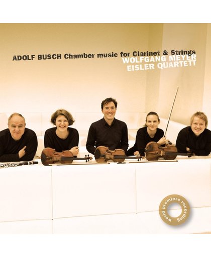Adolf Busch: Chamber Music For Clarinet And String