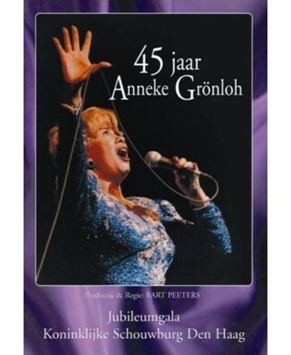 Anneke Gronloh - 45 Jaar
