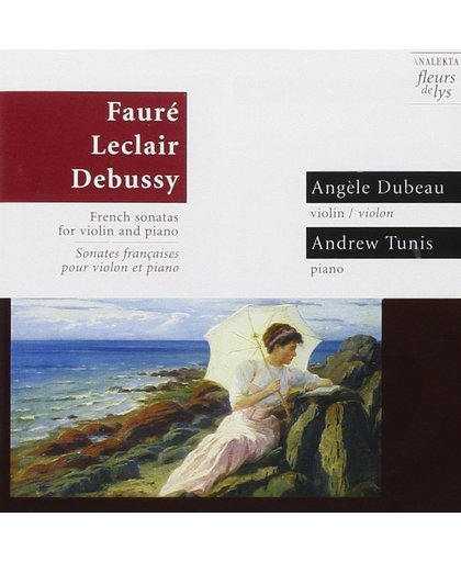 Faure, Leclair, Debussy: French Sonatas / Dubeau, Tunis