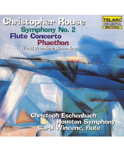 Rouse: Symphony no 2, Flute Concerto, Phaethon / Eschenbach
