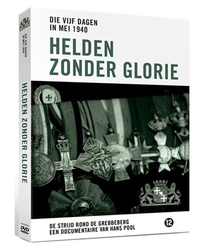 Die vijf dagen in mei 1940 -Helden zonder glorie- De strijd rondom de Grebbeberg