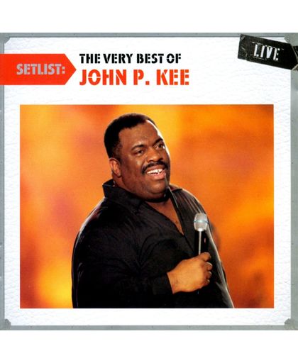 Setlist: The Very Best of John P. Kee Live