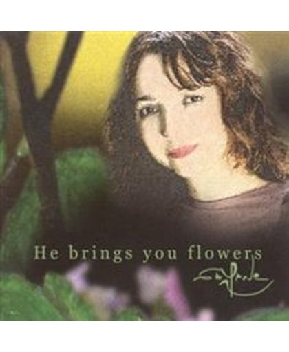 He Brings You Flowers