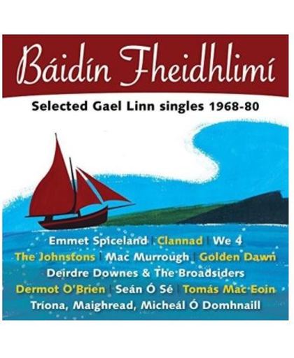 Baidin Fheidhlimi. Selected Gael Linn Singles '68-