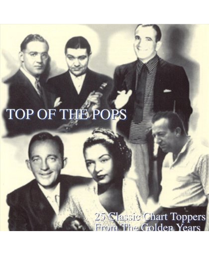 Top of the Pops: 25 Classic Chart Toppers from the Golden Years