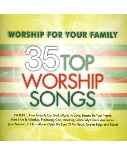 Worship for Your Family: 35 Top Worship Songs