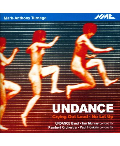 Mark-Anthony Turnage: Undance/Crying Out Loud/No Let Up