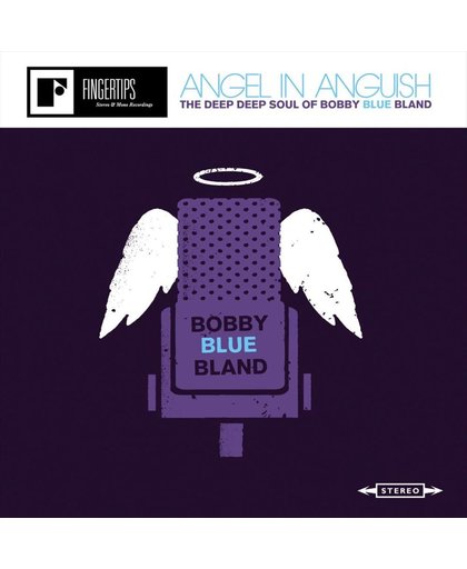 Angel in Anguish: The Deep, Deep Soul of Bobby Blue Bland