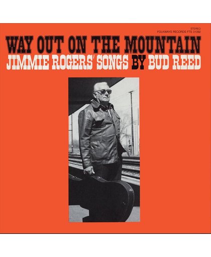 Way Out on the Mountain: Jimmie Rodgers' Songs by Bud Reed